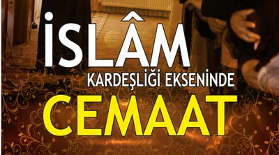Cemaat Ne Demektir, Neden Gereklidir?