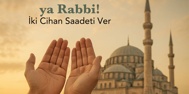 KAPAK / İslam Hem Dünya Hem Âhiret Saadeti Vaad Ediyor